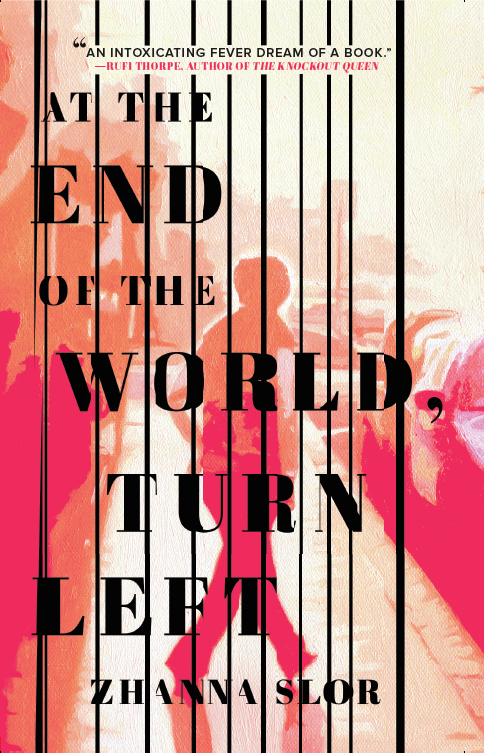 Book cover for, "At the End of The World, Turn Left" by Zhanna Slor