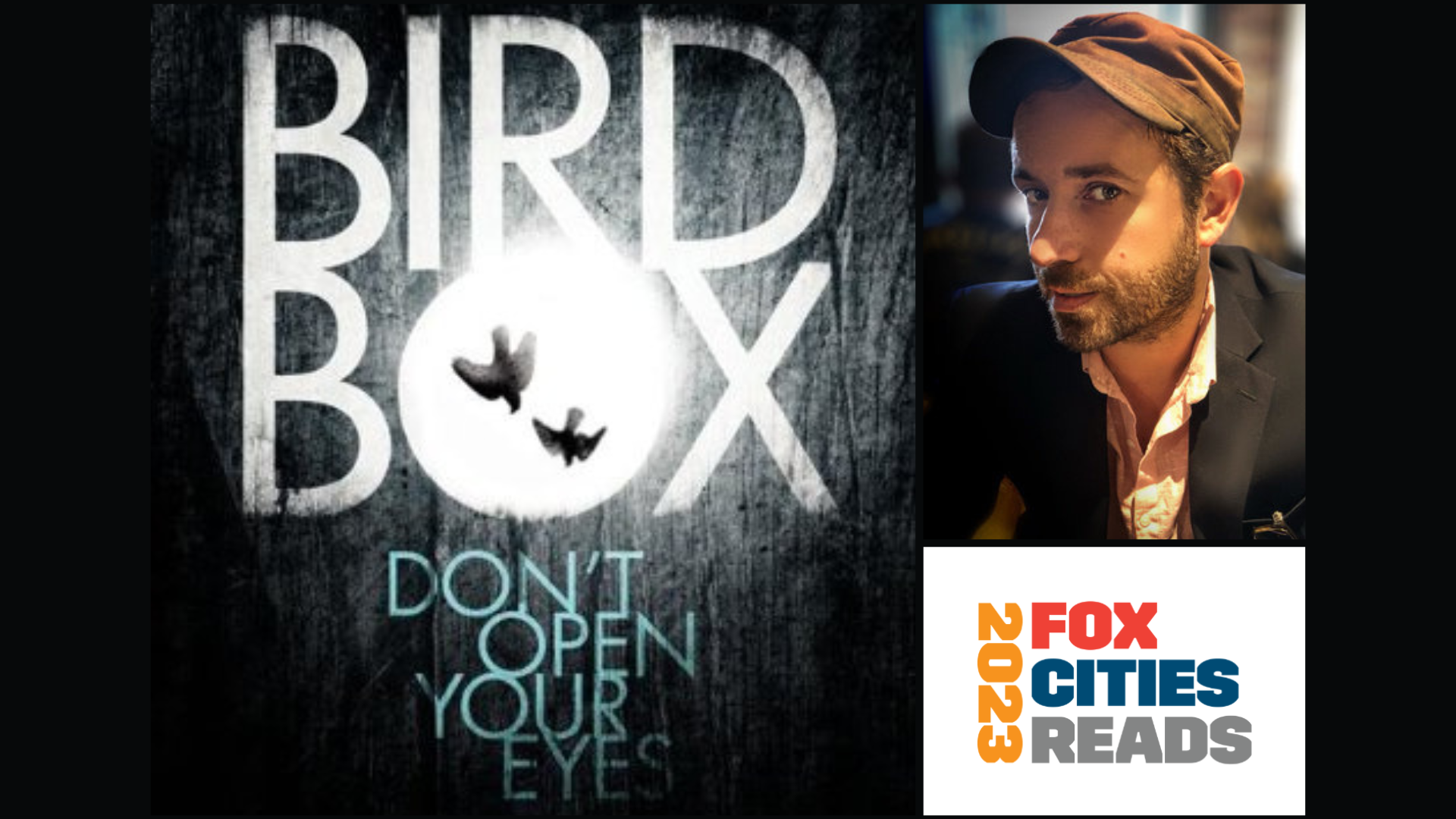 Image of the book Bird Box and image of the author, Josh Malerman with 2023 Fox Cities Reads logo.